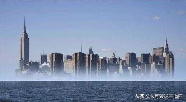 海市蜃楼:海市蜃楼是真的吗为什么海市蜃楼在世界上很难找到一样的画面